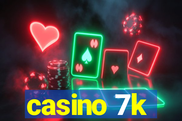 casino 7k