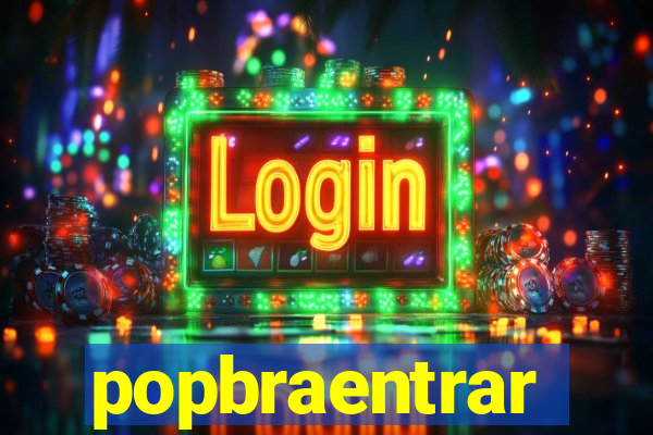 popbraentrar