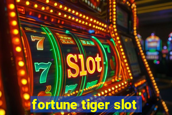 fortune tiger slot