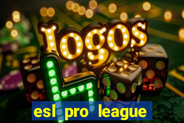 esl pro league season 20 jogos