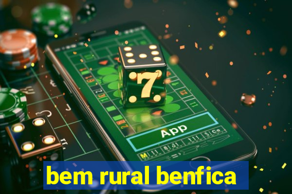 bem rural benfica