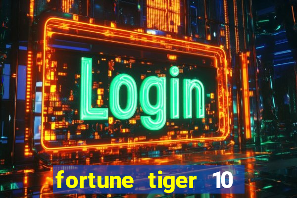 fortune tiger 10 reais grátis