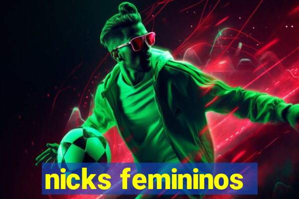 nicks femininos