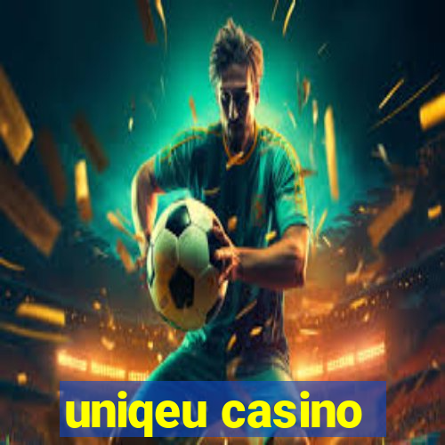 uniqeu casino