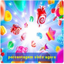 porcentagem slots agora