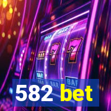 582 bet