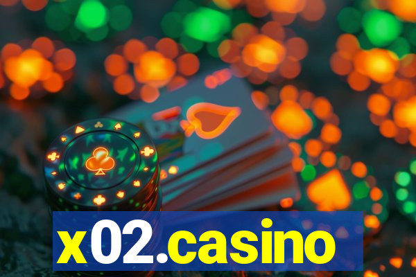 x02.casino