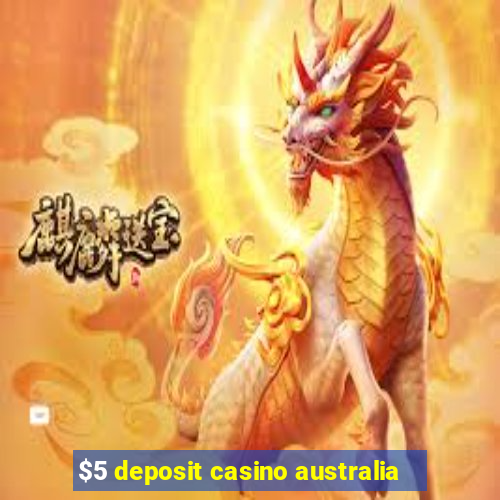 $5 deposit casino australia