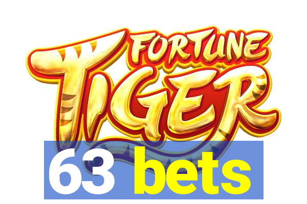 63 bets