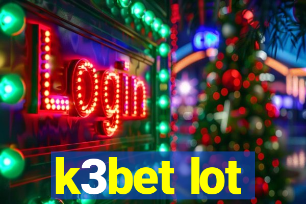 k3bet lot