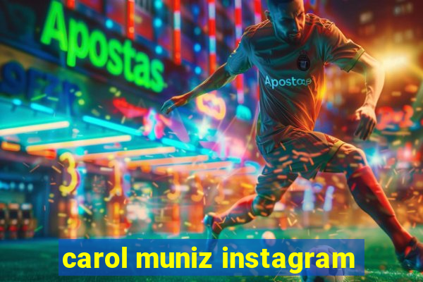 carol muniz instagram