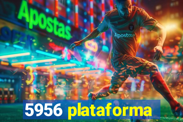 5956 plataforma