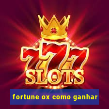 fortune ox como ganhar