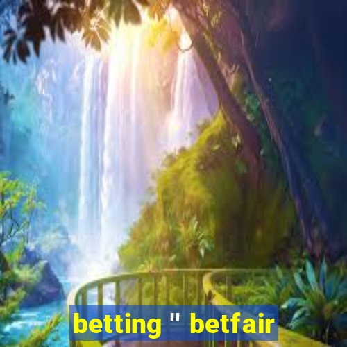 betting '' betfair