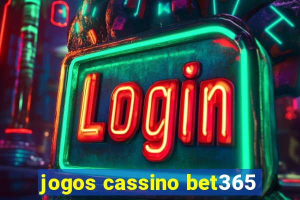 jogos cassino bet365