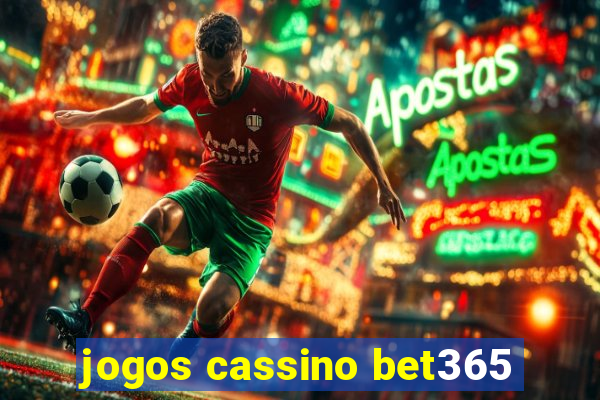 jogos cassino bet365