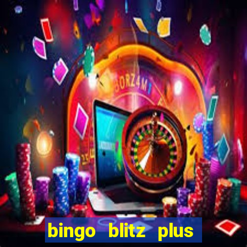 bingo blitz plus free credits