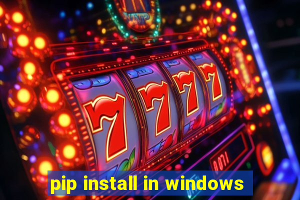 pip install in windows