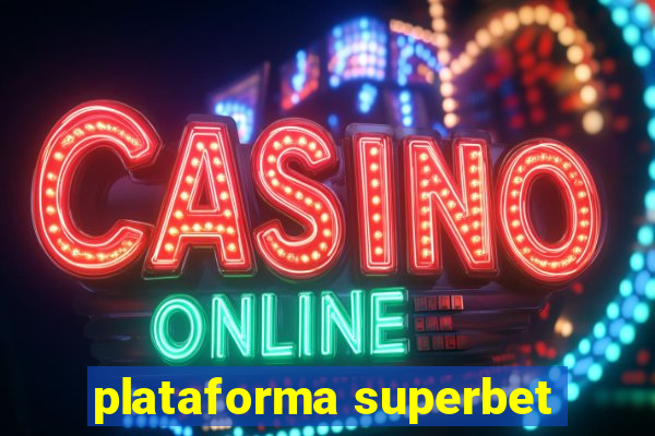 plataforma superbet