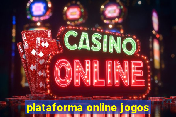 plataforma online jogos