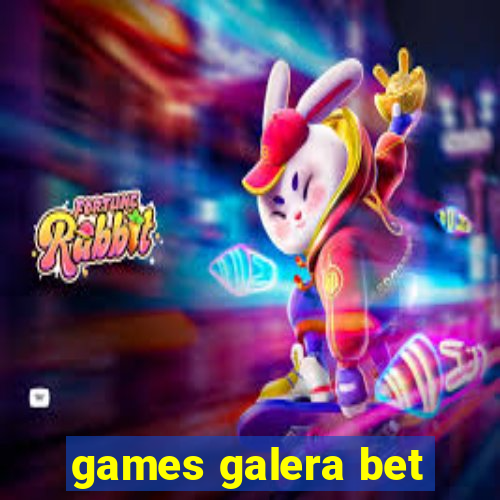 games galera bet