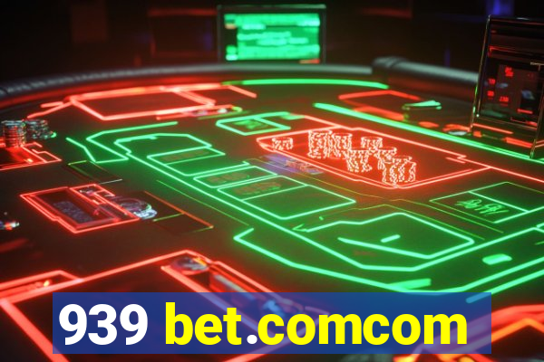 939 bet.comcom