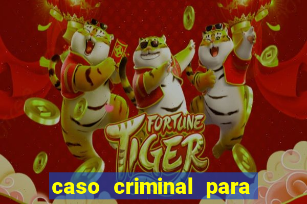 caso criminal para resolver pdf