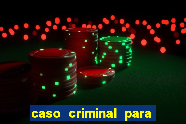 caso criminal para resolver pdf