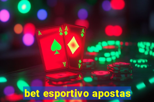 bet esportivo apostas