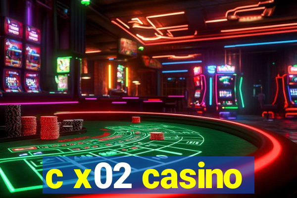 c x02 casino