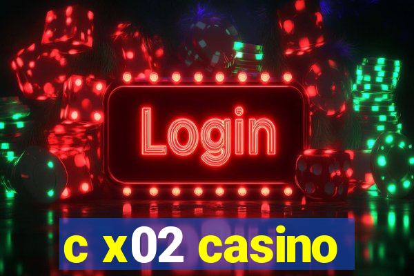 c x02 casino