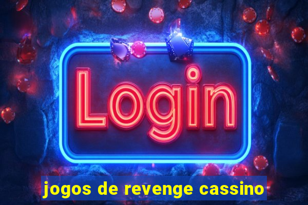 jogos de revenge cassino