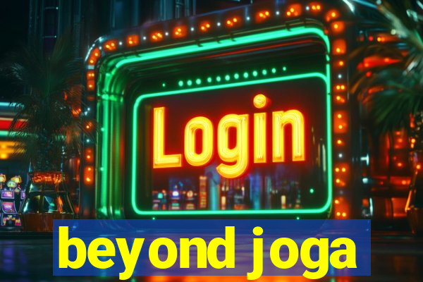 beyond joga