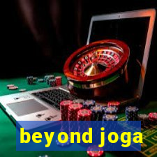 beyond joga