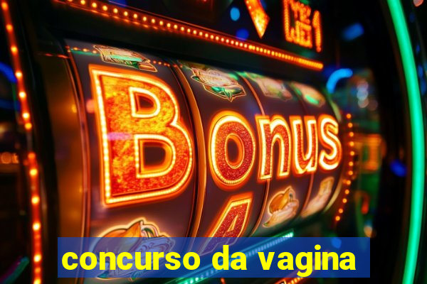 concurso da vagina