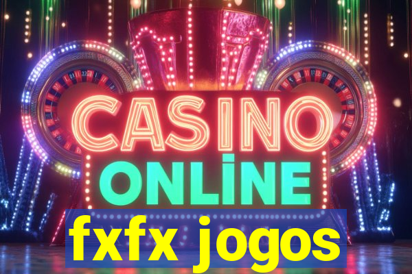 fxfx jogos