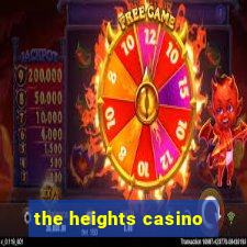 the heights casino