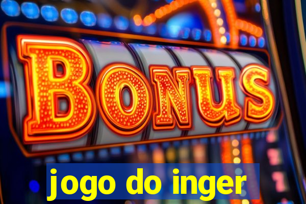 jogo do inger