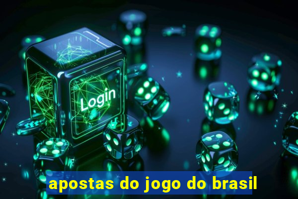 apostas do jogo do brasil