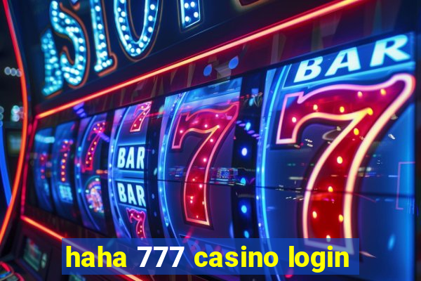 haha 777 casino login