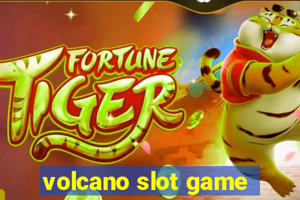 volcano slot game