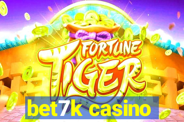 bet7k casino