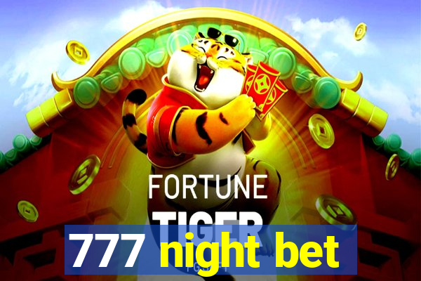 777 night bet