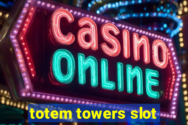 totem towers slot