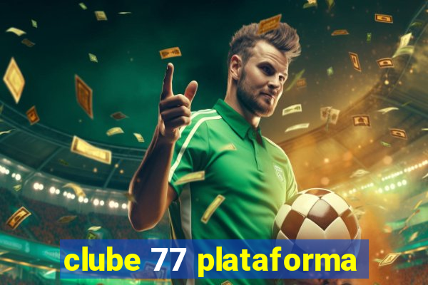 clube 77 plataforma