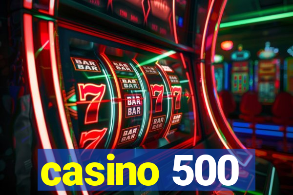 casino 500