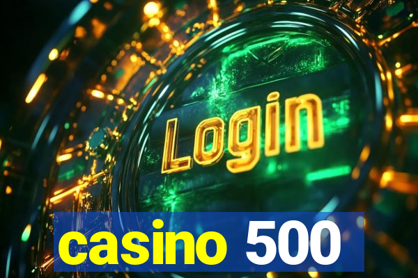 casino 500