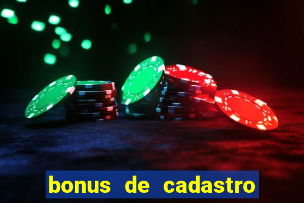 bonus de cadastro sem deposito cassino