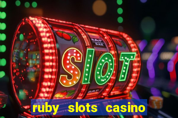 ruby slots casino $200 no deposit bonus codes