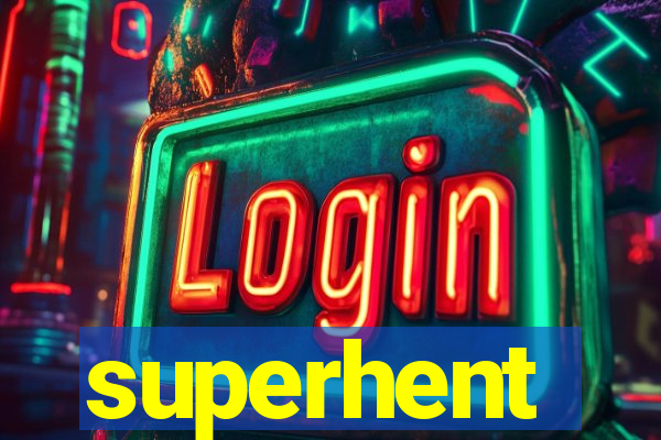 superhent